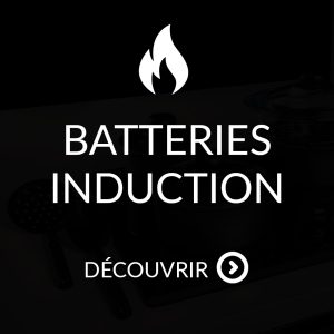 Batteries de cuisine - Induction